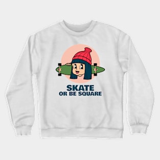 Skate or be square Skating Crewneck Sweatshirt